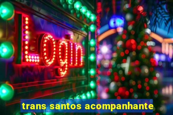 trans santos acompanhante